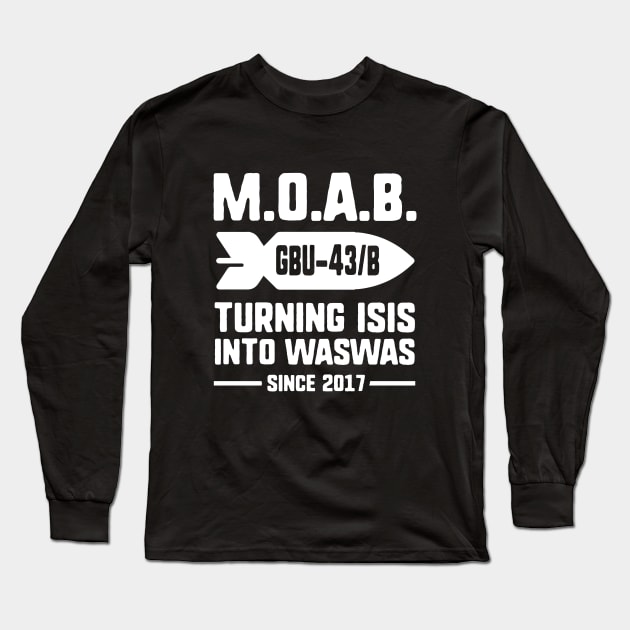 MOAB Mother Of All Bombs Long Sleeve T-Shirt by dumbshirts